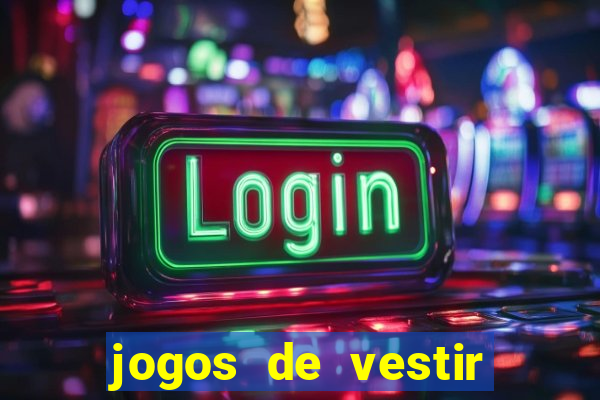 jogos de vestir click jogos